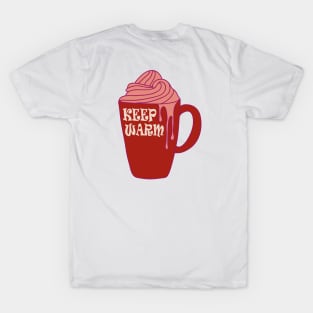 Keep Warm And Drink Hot Chocolate T-Shirt